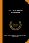 The Life of William Wilberforce - Book