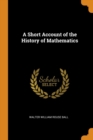 A Short Account of the History of Mathematics - Book