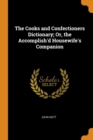 The Cooks and Confectioners Dictionary; Or, the Accomplish'd Housewife's Companion - Book