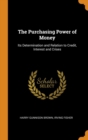 The Purchasing Power of Money: Its Determination and Relation to Credit, Interest and Crises - Book