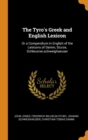 The Tyro's Greek and English Lexicon : Or a Compendium in English of the Lexicons of Damm, Sturze, Schleusner, Schweighaeuser - Book