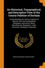 An Historical, Topographical, and Descriptive View of the County Palatine of Durham : Comprehending the Various Subjects of Natural, Civil, and Ecclesiastical Geography, Agriculture, Mines, Manufactur - Book