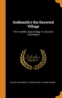 Goldsmith's the Deserted Village : The Traveller; Gray's Elegy in a Country Churchyard - Book