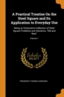 A Practical Treatise on the Steel Square and Its Application to Everyday Use : Being an Exhaustive Collection of Steel Square Problems and Solutions, Old and New; Volume 1 - Book