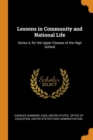 Lessons in Community and National Life : Series A, for the Upper Classes of the High School - Book