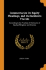 Commentaries on Equity Pleadings, and the Incidents Thereto : According to the Practice of the Courts of Equity of England and America - Book