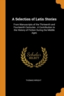 A Selection of Latin Stories : From Manuscripts of the Thirteenth and Fourteenth Centuries : A Contribution to the History of Fiction During the Middle Ages - Book
