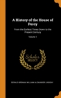 A History of the House of Percy : From the Earliest Times Down to the Present Century; Volume 1 - Book