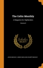 The Celtic Monthly : A Magazine for Highlanders; Volume 8 - Book