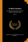 La Mort d'Arthure : The History of King Arthur and of the Knights of the Round Table; Volume 1 - Book