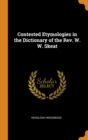 Contested Etymologies in the Dictionary of the Rev. W. W. Skeat - Book