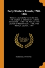 Early Western Travels, 1748-1846 : Weiser, C. Journal of a Tour to the Ohio, 1748. Croghan, G. Selection of ... Letters and Journals ... 1750-1756. Post, C.F. Two Journals of Western Tours ... 1758, 1 - Book