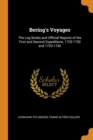 Bering's Voyages : The Log Books and Official Reports of the First and Second Expeditions, 1725-1730 and 1733-1742 - Book