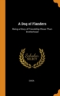 A DOG OF FLANDERS: BEING A STORY OF FRIE - Book