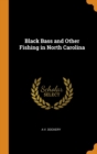 Black Bass and Other Fishing in North Carolina - Book