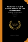 The History of English Dramatic Poetry to the Time of Shakespeare : And Annals of the Stage to the Restoration; Volume 1 - Book
