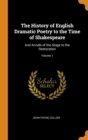 The History of English Dramatic Poetry to the Time of Shakespeare : And Annals of the Stage to the Restoration; Volume 1 - Book