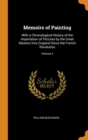 Memoirs of Painting : With a Chronological History of the Importation of Pictures by the Great Masters Into England Since the French Revolution; Volume 2 - Book