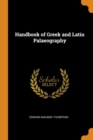 Handbook of Greek and Latin Palaeography - Book