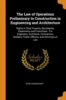 The Law of Operations Preliminary to Construction in Engineering and Architecture: Rights in Real Property, Boundaries, Easements, and Franchises : Fo - Book
