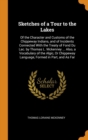 Sketches of a Tour to the Lakes: Of the Character and Customs of the Chippeway Indians, and of Incidents Connected With the Treaty of Fond Du Lac. by - Book