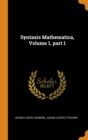 Syntaxis Mathematica, Volume 1, Part 1 - Book