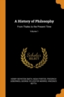 A History of Philosophy : From Thales to the Present Time; Volume 1 - Book