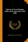 History of Art in Phrygia, Lydia, Caria, and Lycia, Issue 5480 - Book