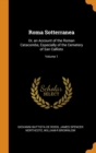 Roma Sotterranea : Or, an Account of the Roman Catacombs, Especially of the Cemetery of San Callisto; Volume 1 - Book