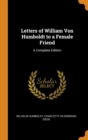 Letters of William Von Humboldt to a Female Friend : A Complete Edition - Book