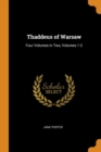Thaddeus of Warsaw: Four Volumes in Two, Volumes 1-2 - Book