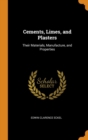 Cements, Limes, and Plasters : Their Materials, Manufacture, and Properties - Book