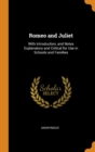 Romeo and Juliet : With Introduction, and Notes Explanatory and Critical for Use in Schools and Families - Book