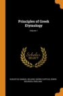 Principles of Greek Etymology; Volume 1 - Book