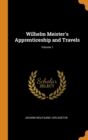 Wilhelm Meister's Apprenticeship and Travels; Volume 1 - Book