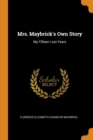 Mrs. Maybrick's Own Story: My Fifteen Lost Years - Book