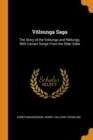 V lsunga Saga : The Story of the Volsungs and Niblungs, with Certain Songs from the Elder Edda - Book