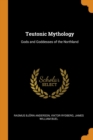 Teutonic Mythology : Gods and Goddesses of the Northland - Book