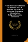 Forstliche Bauinvestitionem Im Bereiche Der K.K. Direktion Der G ter Der Bukowiner Griechisch-Orientalischen Religionsfondes in Czernowitz - Book