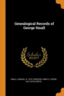 Genealogical Records of George Small - Book