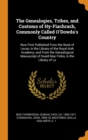 The Genealogies, Tribes, and Customs of Hy-Fiachrach, Commonly Called O'Dowda's Country : Now First Published from the Book of Lecan, in the Library of the Royal Irish Academy, and from the Genealogic - Book