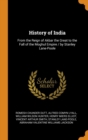 History of India : From the Reign of Akbar the Great to the Fall of the Moghul Empire / by Stanley Lane-Poole - Book