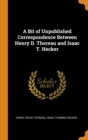 A Bit of Unpublished Correspondence Between Henry D. Thoreau and Isaac T. Hecker - Book