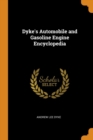 Dyke's Automobile and Gasoline Engine Encyclopedia - Book