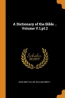 A Dictionary of the Bible .. Volume V.1,pt.2 - Book