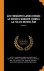Les Fabulistes Latins Depuis Le Si cle d'Auguste Jusqu'  La Fin Du Moyen  ge; Volume 1 - Book