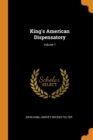 King's American Dispensatory; Volume 1 - Book