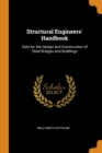 Structural Engineers' Handbook : Data for the Design and Construction of Steel Bridges and Buildings - Book