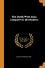 The Dutch West India Company on the Hudson - Book