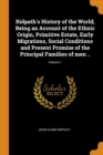 Ridpath's History of the World; Being an Account of the Ethnic Origin, Primitive Estate, Early Migrations, Social Conditions and Present Promise of the Principal Families of Men ..; Volume 1 - Book